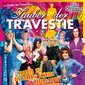 Zauber der Travestie - Fräulein Luise und ihr Ensemble - das Original