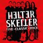 Helter Skelter: LiveClassicRock - A Tribute to Classic Rock