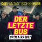 Die Fantastischen Vier - Der letzte Bus - Open Airs 2027 - Final Tour 26-28