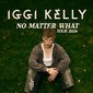 Iggi Kelly - No Matter What Tour 2026