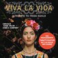 Viva la Vida – A Tribute to Frida Kahlo