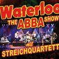 Waterloo - The Abba Show - Mit 4 Swedes & Streichquartett