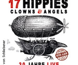 17 Hippies - Clowns & Angels - 30 Jahre on Tour am Sa, 21.02.2026 - Alter Schlachthof, Dresden