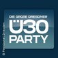DIe große Dresdner Ü30 Geburtstags Party