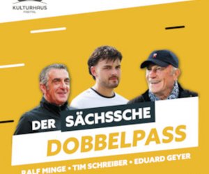 Der sächssche Dobbelpass Teil 2 am Fr, 11.09.2026 - Kulturhaus Freital, Freital