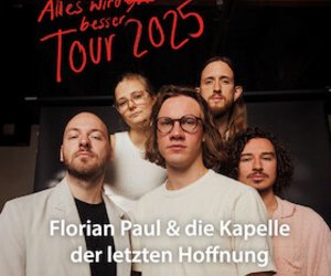 Florian Paul & die Kapelle der letzten Hoffnung - "Alles wird besser" Tour 2025 am Do, 23.10.2025 - Parkhotel Dresden, Dresden