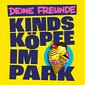 Deine Freunde - Kindsköpfe im Park 2026
