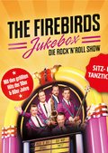 The Firebirds · Jukebox - die Rock´n Roll Show / Kulturhaus Freital