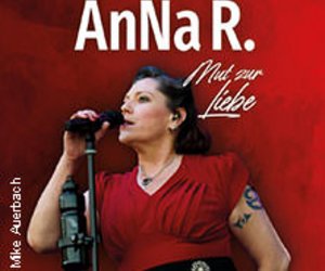 AnNa R. - Mut zur Liebe - Tour 2025 am Sa, 18.10.2025 - Alter Schlachthof, Dresden
