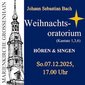 Konzert Weihnachtsoratorium von J.S.Bach - Hören & Singen