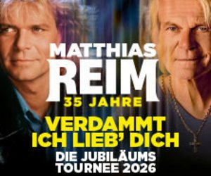 Matthias REIM - Verdammt, ICH LIEB DICH! – Die Jubiläumstournee 2026 am Sa, 23.05.2026 - Freilichtbühne Junge Garde, Dresden