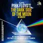 PINK Floyd`S THE DARK SIDE OF THE MOON - Live In Concert