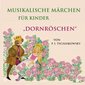Musikalische Märchen für Kinder "Dornröschen"