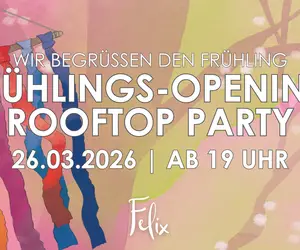Frühlings-Opening-Rooftop-Party - Wir begrüßen den Frühling! am Do, 26.03.2026 - Felix Rooftop Bar Dresden, Dresden