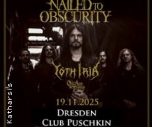 Nailed To Obscurity + Yoth Iria || Oak Ash & Thorn am Mi, 19.11.2025 - Club Puschkin, Dresden