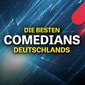 Die besten Comedians Deutschlands LIVE