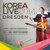 Korea live - Kunst- und Kulturfestival in der Zeitenströmung